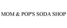 MOM & POP'S SODA SHOP trademark