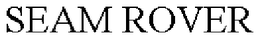 SEAM ROVER trademark