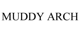 MUDDY ARCH trademark