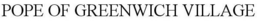 POPE OF GREENWICH VILLAGE trademark