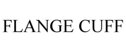 FLANGE CUFF trademark