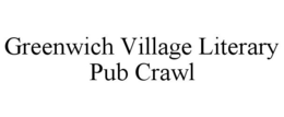 GREENWICH VILLAGE LITERARY PUB CRAWL trademark