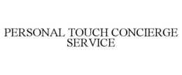 PERSONAL TOUCH CONCIERGE SERVICE trademark