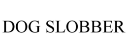 DOG SLOBBER trademark