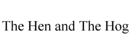 THE HEN AND THE HOG trademark