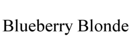 BLUEBERRY BLONDE trademark