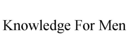 KNOWLEDGE FOR MEN trademark