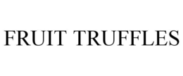 FRUIT TRUFFLES trademark