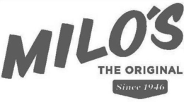 MILO'S THE ORIGINAL SINCE 1946 trademark
