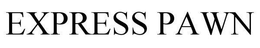 EXPRESS PAWN trademark