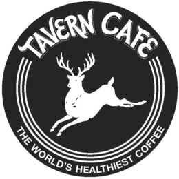 TAVERN CAFE THE WORLD'S HEALTHIEST COFFEE trademark