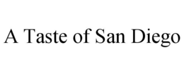 A TASTE OF SAN DIEGO trademark