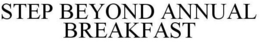 STEP BEYOND ANNUAL BREAKFAST trademark