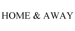 HOME & AWAY trademark