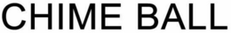 CHIME BALL trademark