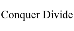 CONQUER DIVIDE trademark