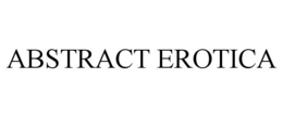ABSTRACT EROTICA trademark