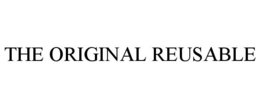 THE ORIGINAL REUSABLE trademark