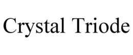 CRYSTAL TRIODE trademark