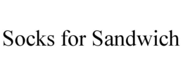 SOCKS FOR SANDWICH trademark