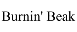 BURNIN' BEAK trademark