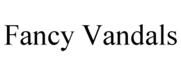 FANCY VANDALS trademark