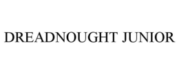 DREADNOUGHT JUNIOR trademark