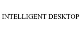 INTELLIGENT DESKTOP trademark