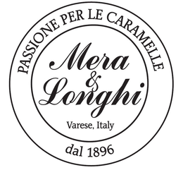 MERA & LONGHI VARESE, ITALY PASSIONE PER LE CARAMELLE DAL 1896 trademark