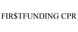 FIR$TFUNDING CPR trademark