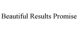 BEAUTIFUL RESULTS PROMISE trademark