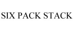 SIX PACK STACK trademark