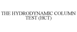 THE HYDRODYNAMIC COLUMN TEST (HCT) trademark
