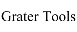 GRATER TOOLS trademark