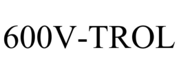 600V-TROL trademark