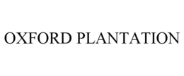 OXFORD PLANTATION trademark