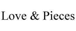 LOVE & PIECES trademark
