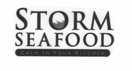 STORM SEAFOOD CALM IN YOUR KITCHEN trademark