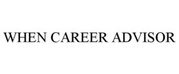 WHEN CAREER ADVISOR trademark