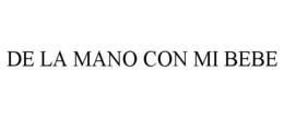 DE LA MANO CON MI BEBE trademark