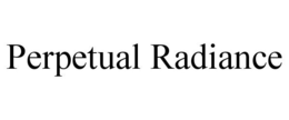 PERPETUAL RADIANCE trademark
