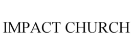 IMPACT CHURCH trademark