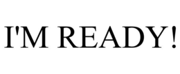 I'M READY! trademark