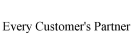 EVERY CUSTOMER'S PARTNER trademark