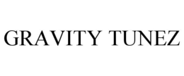 GRAVITY TUNEZ trademark