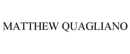 MATTHEW QUAGLIANO trademark