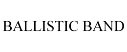 BALLISTIC BAND trademark