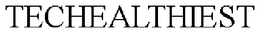 TECHEALTHIEST trademark