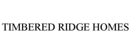 TIMBERED RIDGE HOMES trademark