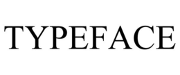 TYPEFACE trademark